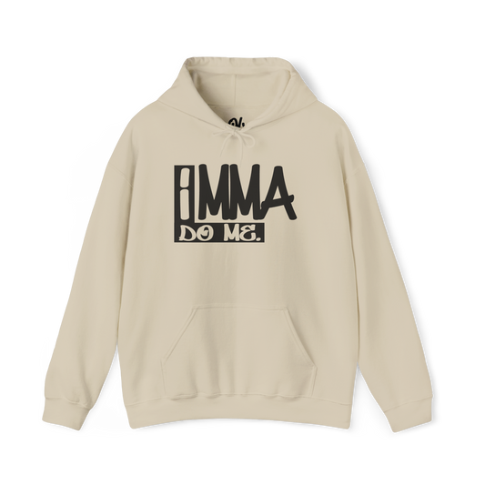 Imma Do Me Hoodie